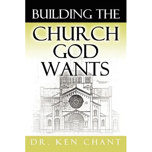 Building the Church God Wants - Paperback