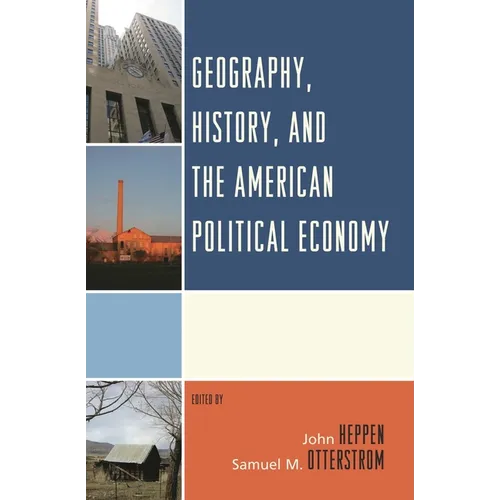 Geography, History, and the American Political Economy
