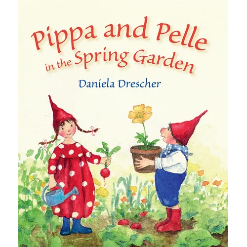 Pippa and Pelle in the Spring Garden - Board Book