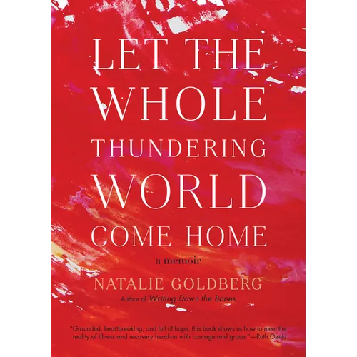 Let the Whole Thundering World Come Home: A Memoir - Paperback
