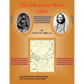 The Cheyenne Wars Atlas