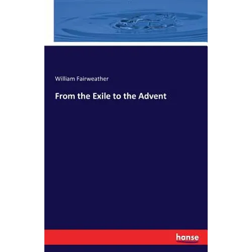 From the Exile to the Advent - Paperback