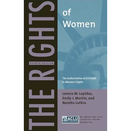 The Rights of Women: The Authoritative ACLU Guide to Women's Rights, Fourth Edition
