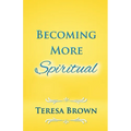 Becoming More Spiritual - Paperback