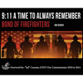 9: 11 A Time to Always Remember: Bond of Firefighters - Hardcover