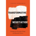 Transformative Negotiation: Strategies for Everyday Change and Equitable Futures - Hardcover