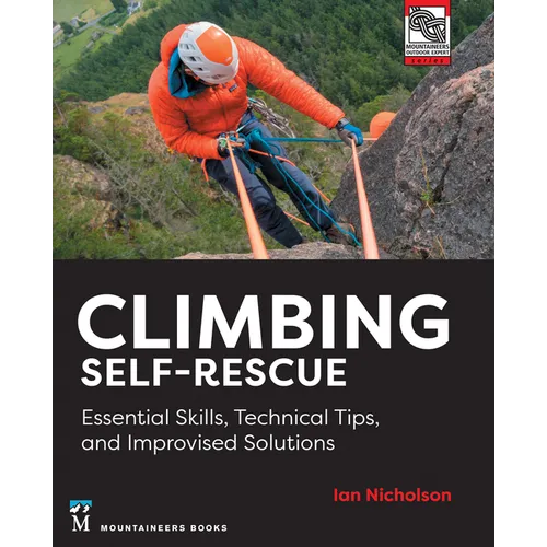 Climbing Self-Rescue: Essential Skills, Technical Tips & Improvised Solutions - Paperback