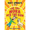 Matt Sprouts and the Day Nora Ate the Sun: Volume 2 - Paperback