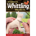 20-Minute Whittling Projects: Fun Things to Carve from Wood - Paperback