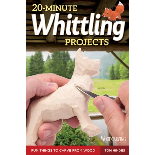 20-Minute Whittling Projects: Fun Things to Carve from Wood - Paperback