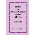 Index to Sussex County, Delaware Wills: 1800-1851