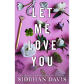 Let Me Love You (All of Me Book 2) - Paperback