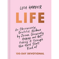 Life: An Obsessively Grateful, Undone by Jesus, Genuinely Happy, and Not Faking It Through the Hard Stuff Kind of 100-Day Devotional - Hardcover