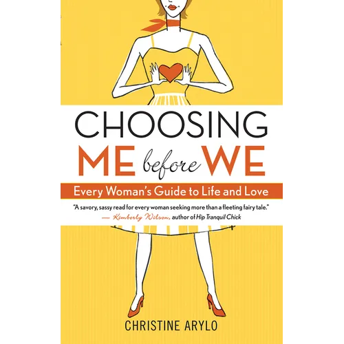 Choosing Me Before We: Every Woman's Guide to Life and Love - Paperback