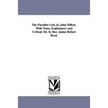 The Paradise Lost, by John Milton. With Notes, Explanatory and Critical. Ed. by Rev. James Robert Boyd.
