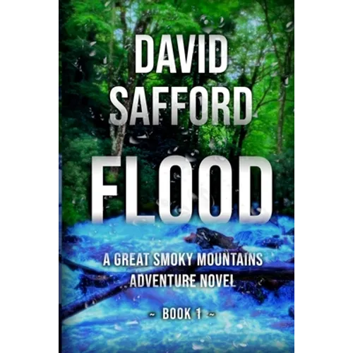 Flood: A Great Smoky Mountains Adventure Novel, Book 1