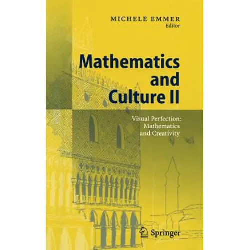 Mathematics and Culture II: Visual Perfection: Mathematics and Creativity - Hardcover