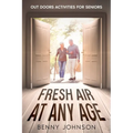 Fresh Air At Any Age: Out Doors Activities For Seniors