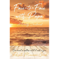 Face-to-Face with Papa: A Weekly Devotional - Paperback