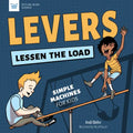Levers Lessen the Load: Simple Machines for Kids - Paperback