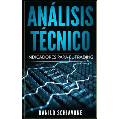Análisis Técnico: Indicadores para el trading - Paperback