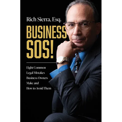 Business Sos!: Eight Common Legal Mistakes Business Owners Make and How to Avoid Them - Paperback