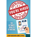 You're Hired!: The Ultimate Guide to CV Writing - Paperback
