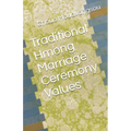Traditional Hmong Marriage Ceremony Values