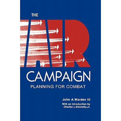 The Air Campaign: Planning for Combat
