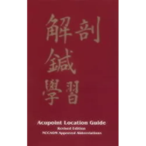 Acupoint Location Complete Study Tool: Acupoint Location Guide - Paperback
