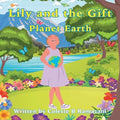 Lily and the Gift Planet Earth - Paperback