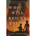 Who Will Rescue Us?: A Love Story - Paperback