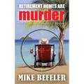 Retirement Homes are Murder - Paperback