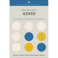 If Your Adolescent Has ADHD: An Essential Resource for Parents - Paperback
