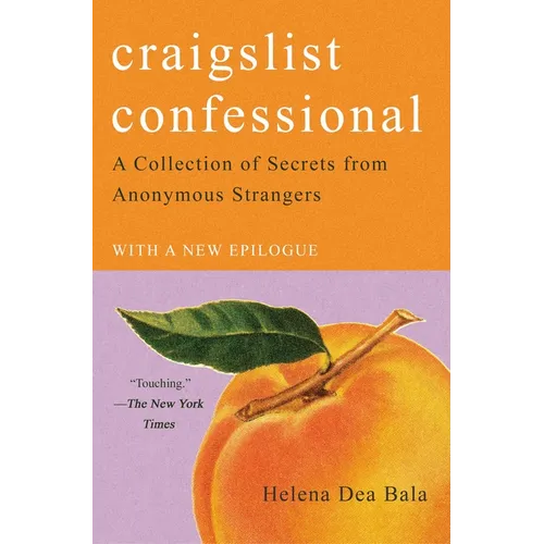 Craigslist Confessional: A Collection of Secrets from Anonymous Strangers - Paperback