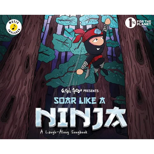 Soar Like a Ninja: A Laugh-Along Songbook - Hardcover