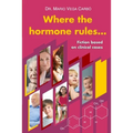 Where the hormone rules...: Fiction based on clinical cases - Paperback
