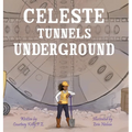 Celeste Tunnels Underground - Hardcover