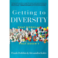Getting to Diversity: What Works and What Doesn't - Paperback