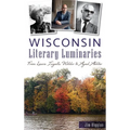 Wisconsin Literary Luminaries: From Laura Ingalls Wilder to Ayad Akhtar