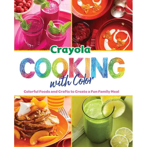 Crayola: Cooking with Color - Hardcover