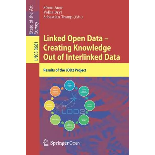 Linked Open Data -- Creating Knowledge Out of Interlinked Data: Results of the Lod2 Project - Paperback