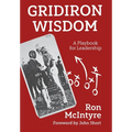 Gridiron Wisdom: A Playbook for Leadership - Hardcover