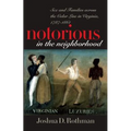 Notorious in the Neighborhood: Sex and Families Across the Color Line in Virginia, 1787-1861