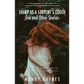 Sharp as a Serpent's Tooth: Eva and other stories - Paperback