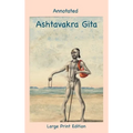 Annotated Ashtavakra Gita (Large Print Edition) - Hardcover