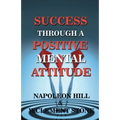Success Through A Positive Mental Attitude - Paperback