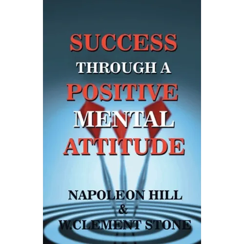 Success Through A Positive Mental Attitude - Paperback