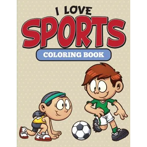 I Love Sports Coloring Book - Paperback
