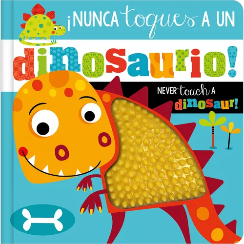 ¡Nunca Toques a Un Dinosaurio! / Never Touch a Dinosaur! - Board Book